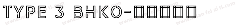 Type 3 BHKO字体转换